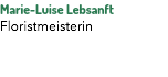 Marie-Luise Lebsanft Floristmeisterin 
